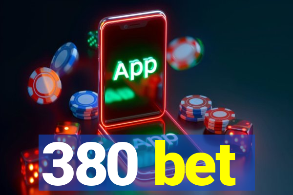 380 bet